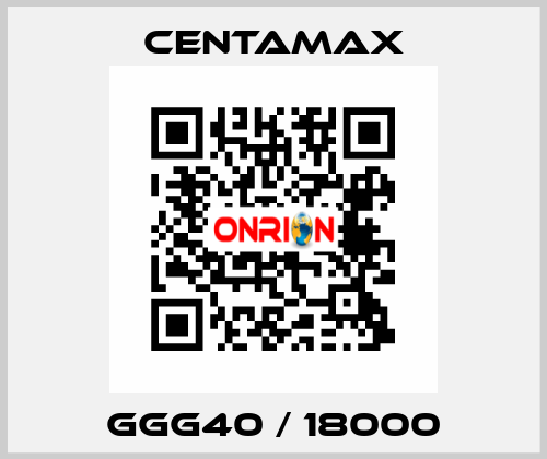 GGG40 / 18000 CENTAMAX