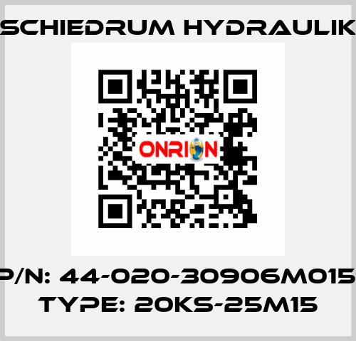 P/N: 44-020-30906M015, Type: 20KS-25M15 SCHIEDRUM HYDRAULIK