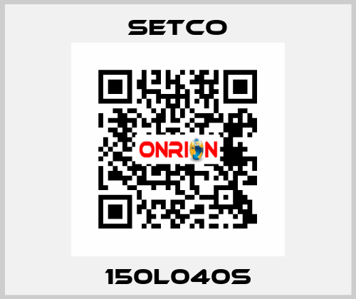 150L040S SETCO