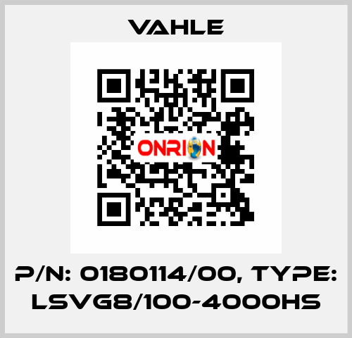 P/n: 0180114/00, Type: LSVG8/100-4000HS Vahle