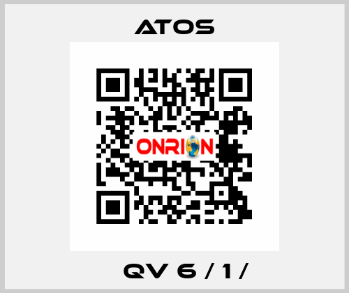  	  QV 6 / 1 /  Atos