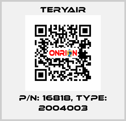 P/N: 16818, Type: 2004003 TERYAIR