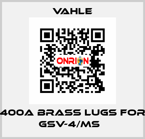 400A BRASS LUGS FOR GSV-4/MS	 Vahle