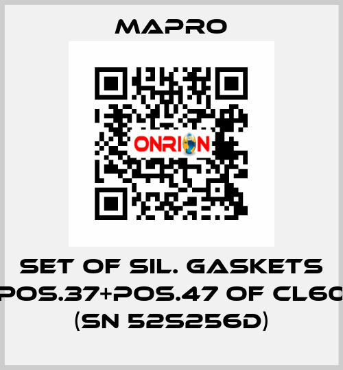 SET OF SIL. GASKETS POS.37+POS.47 OF CL60 (SN 52S256D) Mapro