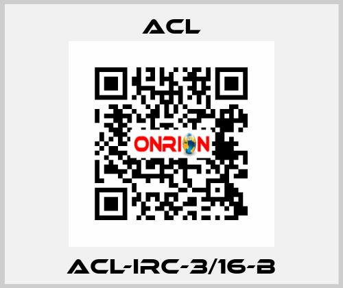 ACL-IRC-3/16-B ACL