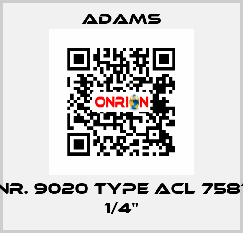 Nr. 9020 Type ACL 7581 1/4" ADAMS