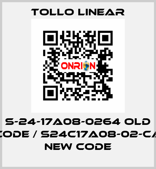 S-24-17A08-0264 old code / S24C17A08-02-CA new code Tollo Linear