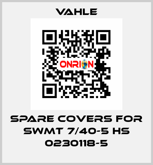 Spare covers for SWMT 7/40-5 HS 0230118-5 Vahle