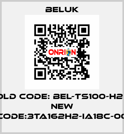 Old code: BEL-TS100-H2       new code:3TA162H2-IA18C-00 Beluk