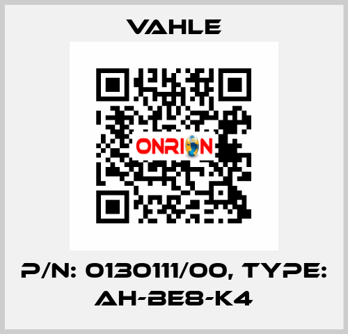 P/n: 0130111/00, Type: AH-BE8-K4 Vahle