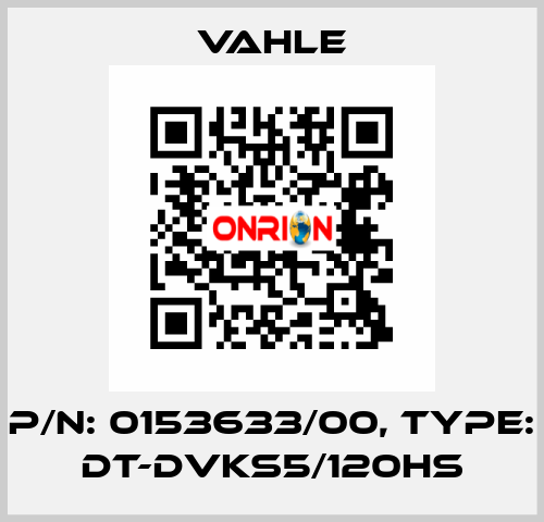 P/n: 0153633/00, Type: DT-DVKS5/120HS Vahle