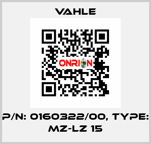 P/n: 0160322/00, Type: MZ-LZ 15 Vahle