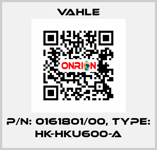 P/n: 0161801/00, Type: HK-HKU600-A Vahle