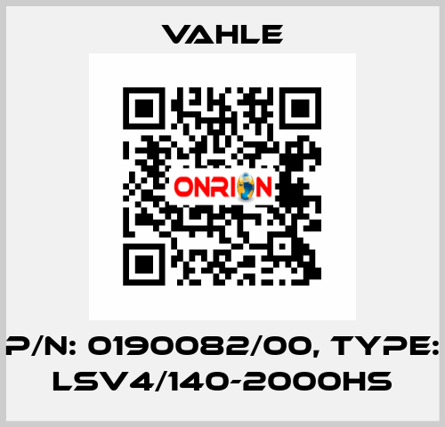 P/n: 0190082/00, Type: LSV4/140-2000HS Vahle