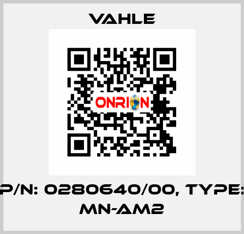 P/n: 0280640/00, Type: MN-AM2 Vahle