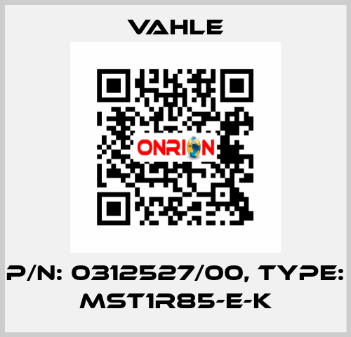 P/n: 0312527/00, Type: MST1R85-E-K Vahle