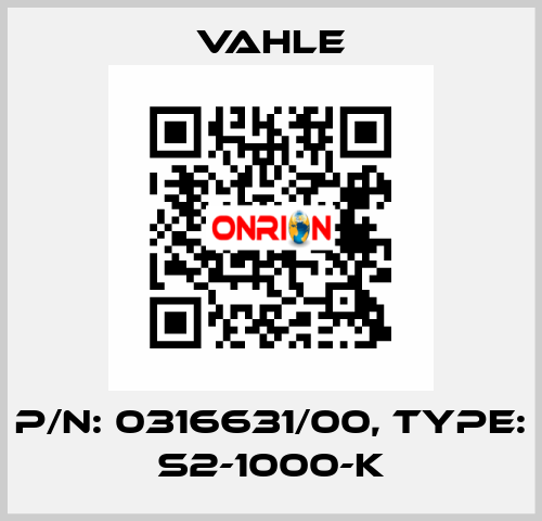 P/n: 0316631/00, Type: S2-1000-K Vahle