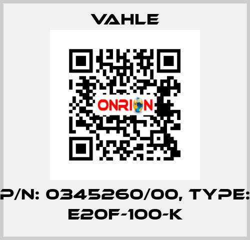 P/n: 0345260/00, Type: E20F-100-K Vahle