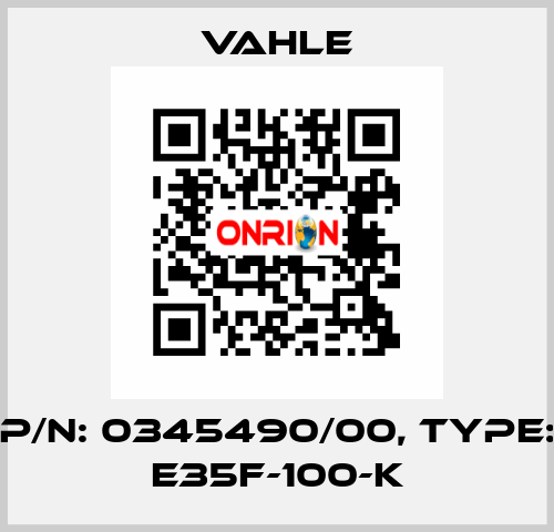 P/n: 0345490/00, Type: E35F-100-K Vahle