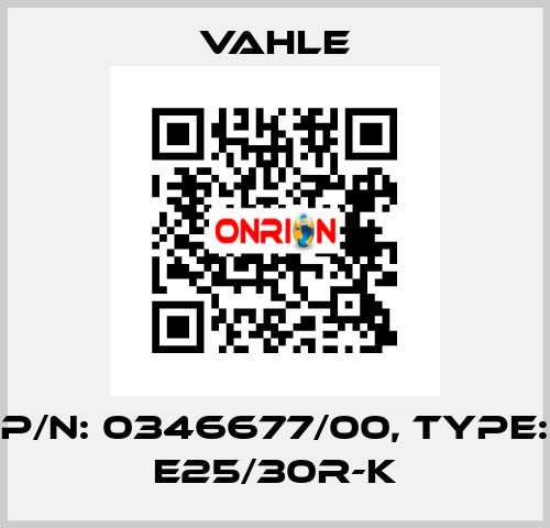 P/n: 0346677/00, Type: E25/30R-K Vahle