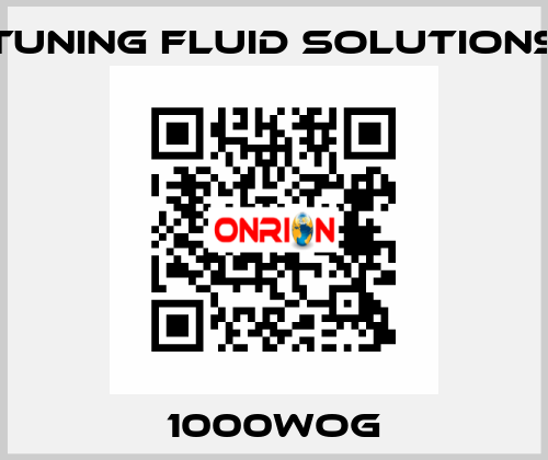 1000WOG Tuning Fluid Solutions