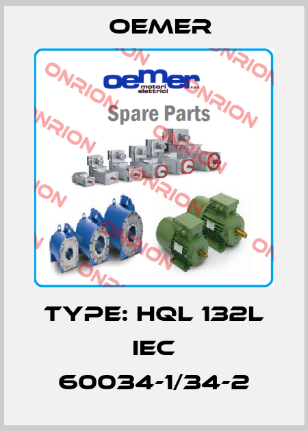 type: HQL 132L IEC 60034-1/34-2 Oemer