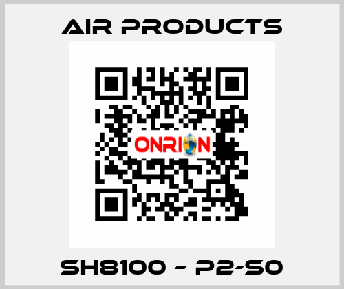 SH8100 – P2-S0 AIR PRODUCTS