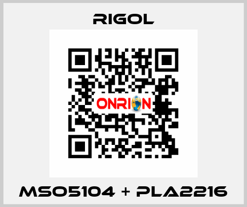 MSO5104 + PLA2216 Rigol