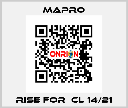 Rise for  CL 14/21 Mapro