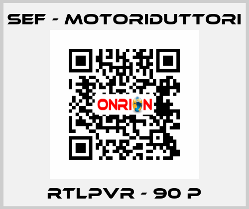 RTLPVR - 90 P SEF - MOTORIDUTTORI