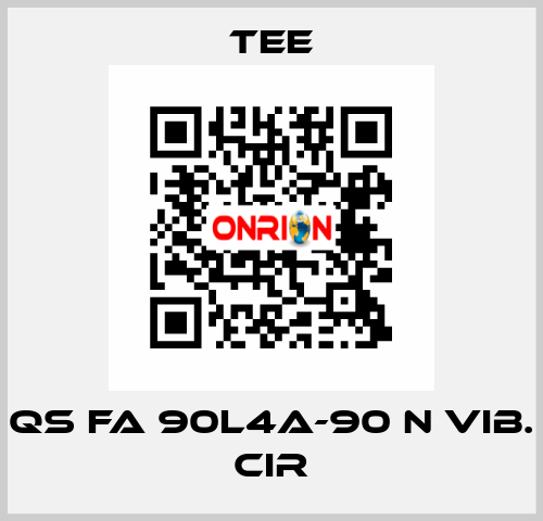 QS FA 90L4A-90 N Vib. CIR TEE