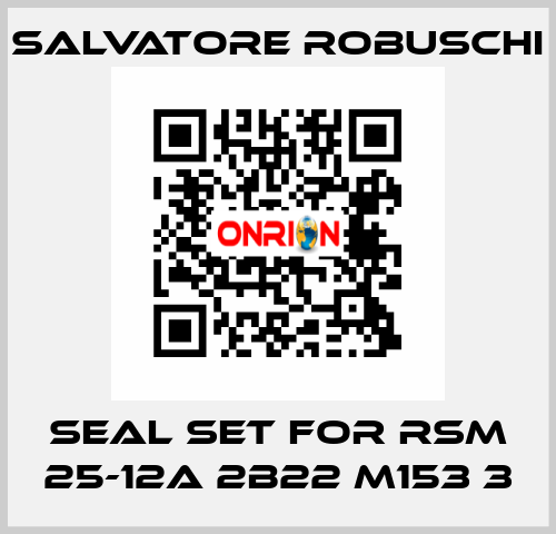 seal set for RSM 25-12A 2B22 M153 3 SALVATORE ROBUSCHI