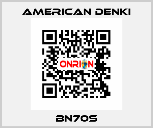 BN70S AMERICAN DENKI