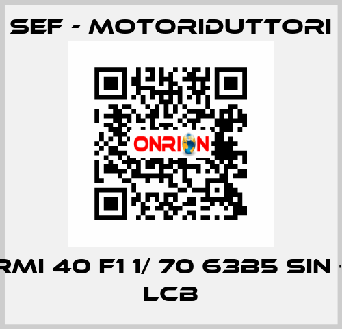 RMI 40 F1 1/ 70 63B5 SIN + LCB SEF - MOTORIDUTTORI