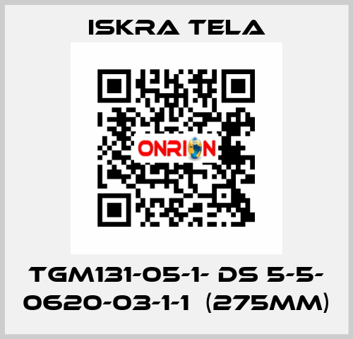 TGM131-05-1- DS 5-5- 0620-03-1-1  (275mm) ISKRA TELA