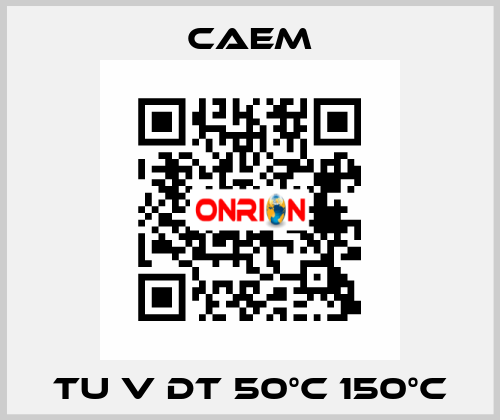 TU V DT 50°C 150°C CAEM