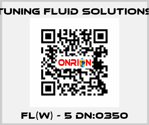 FL(W) - 5 DN:0350 Tuning Fluid Solutions