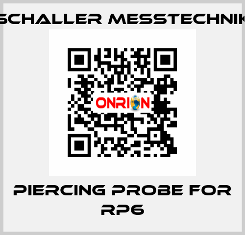 piercing probe for RP6 Schaller Messtechnik