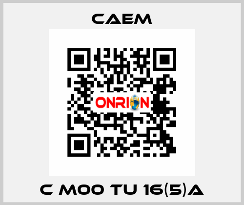 C M00 TU 16(5)A CAEM