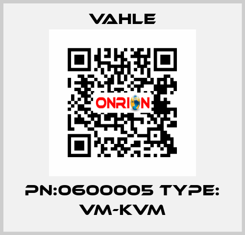 PN:0600005 Type: VM-KVM Vahle