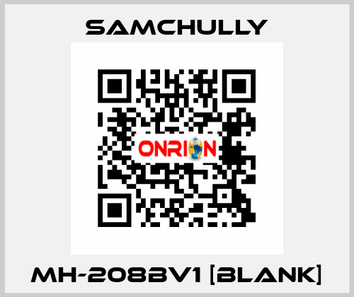 MH-208BV1 [Blank] Samchully