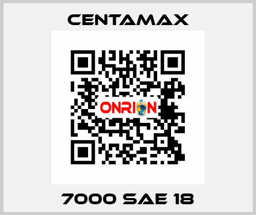 7000 SAE 18 CENTAMAX