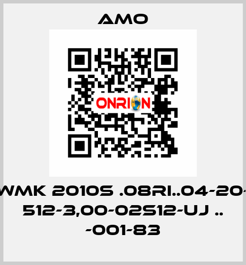 WMK 2010S .08RI..04-20- 512-3,00-02S12-UJ .. -001-83 Amo