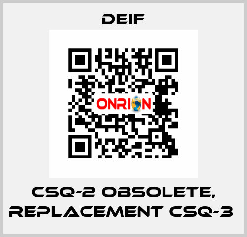 CSQ-2 OBSOLETE, REPLACEMENT CSQ-3  Deif