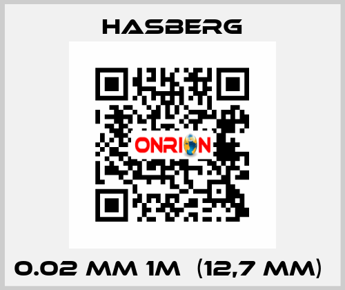 0.02 mm 1m  (12,7 mm)  Hasberg