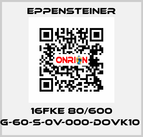 16FKE 80/600 G-60-S-0V-000-DOVK10  Eppensteiner