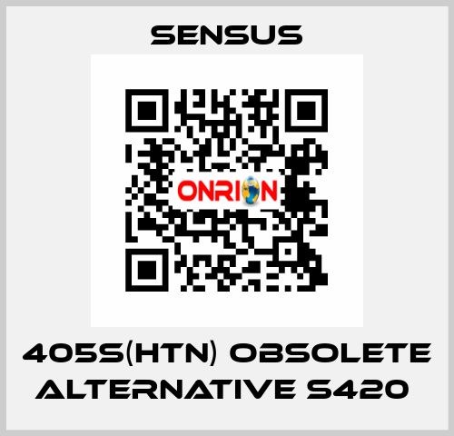 405S(HTN) obsolete alternative S420  Sensus