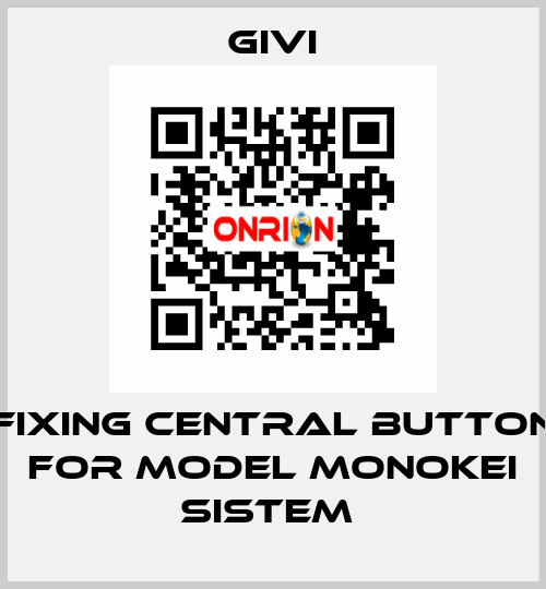 Fixing central button for model MONOKEI SISTEM  Givi