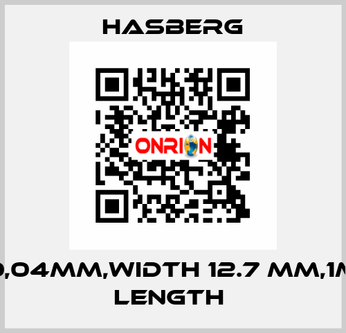 0,04MM,WIDTH 12.7 MM,1M LENGTH  Hasberg