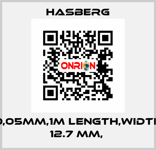 0,05MM,1M LENGTH,WIDTH 12.7 MM,  Hasberg